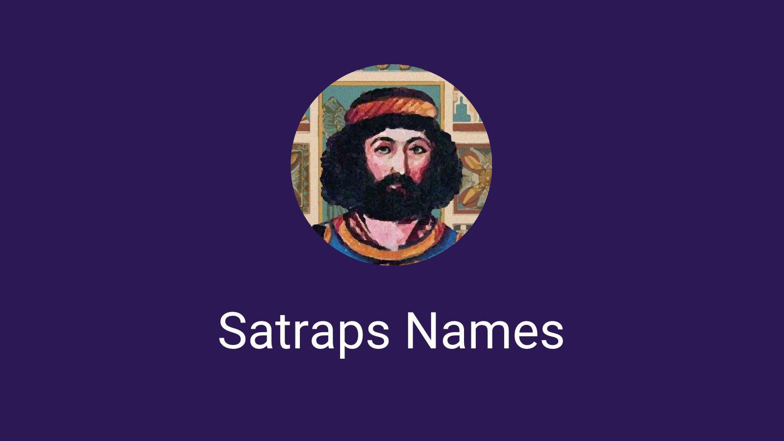 Satraps Names